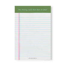 Load image into Gallery viewer, This Meeting Could Have Been An Email - Notepad
