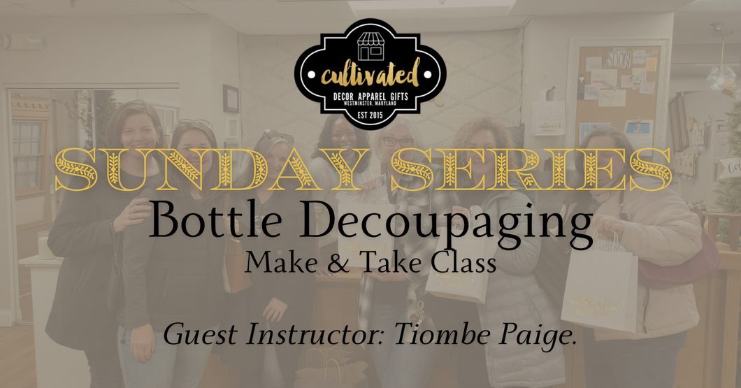 Sunday Series - Bottle Decoupaging Class (November)