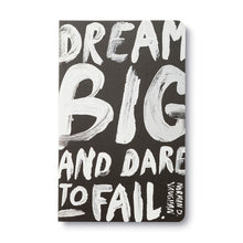 Load image into Gallery viewer, Dream Big and Dare to Fail - Journal
